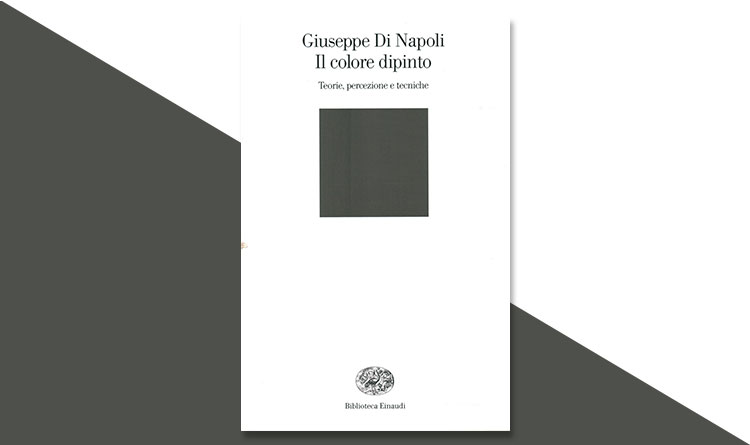 Giuseppe Di Napoli, Il colore dipinto. Teorie, percezione e tecniche
