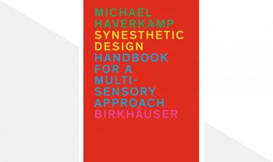 Synesthetic Design: Handbook for a Multi-Sensory Approach
